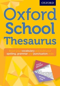 Oxford School Thesaurus: All round writing support for children aged 10+