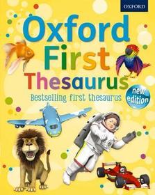 Oxford First Thesaurus: The perfect first thesaurus - easy to use, understand and enjoy