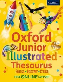 Oxford Junior Illustrated Thesaurus: Accessible, fun and colourful, for children aged 7+