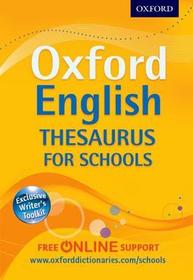 Oxford English Thesaurus for Schools: The best secondary school thesaurus for all round writing support