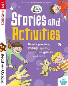 Read with Oxford: Stage 3: Biff, Chip and Kipper: Stories and Activities: Phonic practice, writing, spelling, rhymes, fun games and more