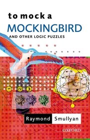 To Mock a Mockingbird: and Other Logic Puzzles: And Other Logic Puzzles
