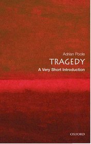 Tragedy: A Very Short Introduction Tragedy: A Very Short Introduction