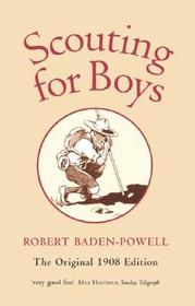 Scouting for Boys: A Handbook for Instruction in Good Citizenship