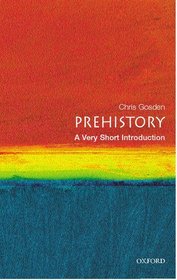 Prehistory: A Very Short Introduction: A Very Short Introduction