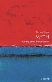 Myth: A Very Short Introduction: A Very Short Introduction