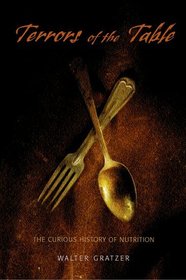 Terrors of the Table: The curious history of nutrition