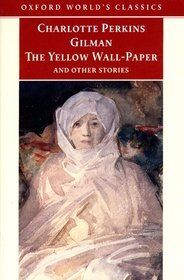 The Yellow Wall-Paper and Other Stories