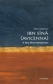 Ibn S?n? (Avicenna): A Very Short Introduction