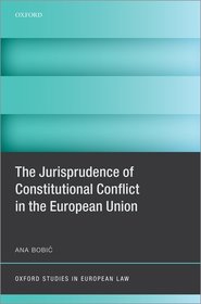 The Jurisprudence of Constitutional Conflict in the European Union The Jurisprudence of Constitutional Conflict in the European Union