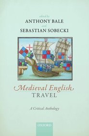 Medieval English Travel: A Critical Anthology Medieval English Travel: A Critical Anthology