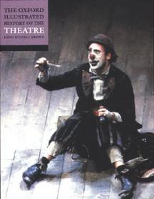 The Oxford Illustrated History of Theatre The Oxford Illustrated History of Theatre