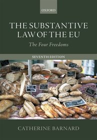 The Substantive Law of the EU: The Four Freedoms The Substantive Law of the EU: The Four Freedoms