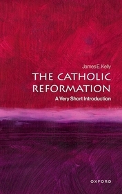 The Catholic Reformation: A Very Short Introduction