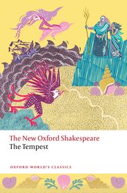 The Tempest: The New Oxford Shakespeare The Tempest: The New Oxford Shakespeare
