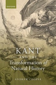 Kant and the Transformation of Natural History Kant and the Transformation of Natural History