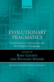 Evolutionary Pragmatics: Communicative Interaction and the Origins of Language