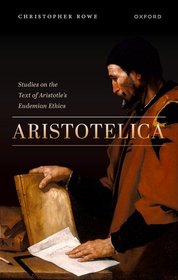 Aristotelica: Studies on the Text of Aristotle's Eudemian Ethics Aristotelica: Studies on the Text of Aristotle's Eudemian Ethics