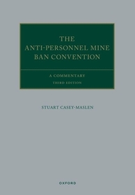 The Anti-Personnel Mine Ban Convention: A Commentary