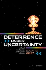 Deterrence under Uncertainty:: Artificial Intelligence and Nuclear Warfare Deterrence under Uncertainty:: Artificial Intelligence and Nuclear Warfare