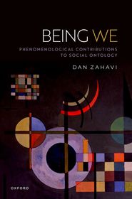 Being We: Phenomenological Contributions to Social Ontology Being We: Phenomenological Contributions to Social Ontology