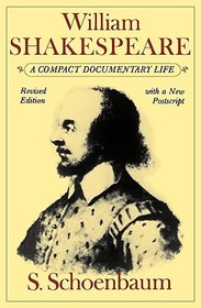 William Shakespeare: A Compact Documentary Life: A Compact Documentary Life