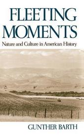 Fleeting Moments: Nature and Culture in American History