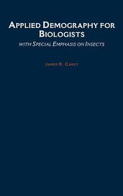 Applied Demography for Biologists: With Special Emphasis on Insects