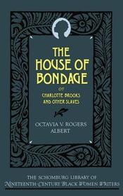 The House of Bondage: or Charlotte Brooks and Other Slaves