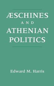 Aeschines and Athenian Politics