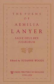 The Poems of Aemilia Lanyer: Salve Deus Rex Judaeorum