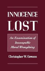 Innocence Lost: An Examination of Inescapable Moral Wrongdoing