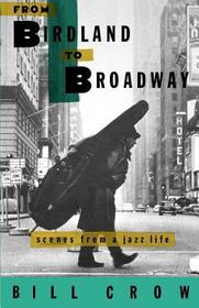 From Birdland to Broadway: Scenes from a Jazz Life