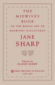 The Midwives Book: or The Whole Art of Midwifery Discovered