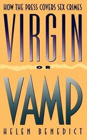 Virgin or Vamp: How the Press Covers Sex Crimes