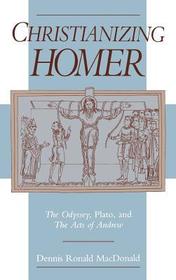 Christianizing Homer: The Odyssey, Plato, and The Acts of Andrew