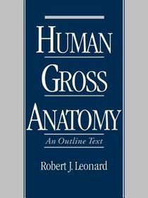 Human Gross Anatomy: An Outline Text