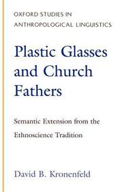 Plastic Glasses and Church Fathers: Semantic Extension from the Ethnoscience Tradition