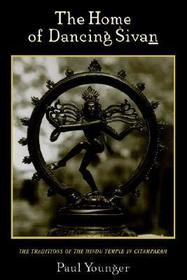 The Home of Dancing Sivan: The Traditions of the Hindu Temple in Citamparam