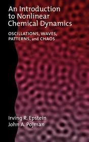 An Introduction to Nonlinear Chemical Dynamics: Oscillations, Waves, Patterns, and Chaos