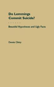 Do Lemmings Commit Suicide?: Beautiful Hypotheses and Ugly Facts