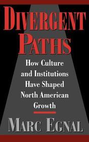 Divergent Paths: How Culture and Institutions Have Shaped North American Growth
