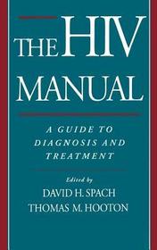 The HIV Manual: A Guide to Diagnosis and Treatment