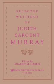 Selected Writings of Judith Sargent Murray