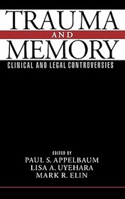 Trauma and Memory: Clinical and Legal Controversies
