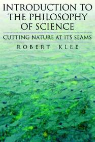 Introduction to the Philosophy of Science: Cutting Nature at its Seams