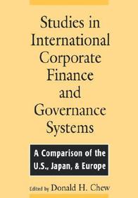 Studies in International Corporate Finance and Governance Systems: A Comparison of the US, Japan, and Europe