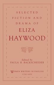 Selected Fiction and Drama of Eliza Haywood