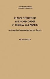 Clause Structure and Word Order in Hebrew and Arabic: An Essay in Comparative Semitic Syntax