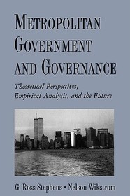 Metropolitan Government and Governance: Theoretical Perspective, Empirical Analysis, and the Future